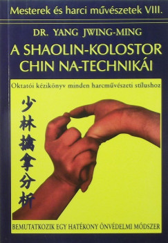 A Shaolin-kolostor Chin Na-techniki