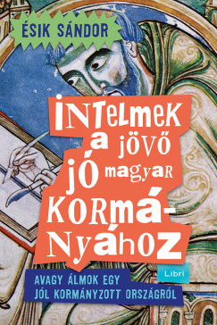 Intelmek a jv j magyar kormnyhoz
