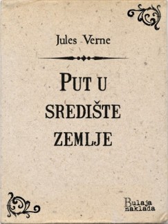 Blanka Buka douard Riou Jules Verne - Jules Verne - Put u sredite zemlje