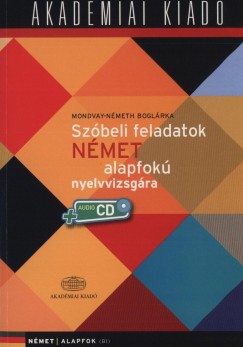 Mondvay-Nmeth Boglrka - Szbeli feladatok nmet alapfok nyelvvizsgra + Audio CD