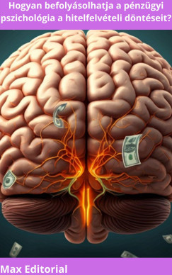 Hogyan befoly�solhatja a p�nz�gyi pszichol�gia a hitelfelv�teli d�nt�seit?