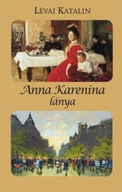 Lvai Katalin - Anna Karenina lnya