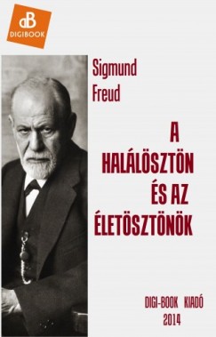 Sigmund Freud - Freud Sigmund - A hallsztn s az letsztnk