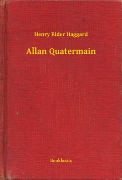 Henry Rider Haggard - Allan Quatermain