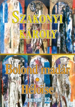 Szakonyi Kroly - Bolond madr - Heloise