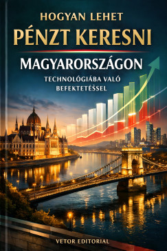 Hogyan lehet p�nzt keresni Magyarorsz�gon technol�gi�ba val� befektet�ssel