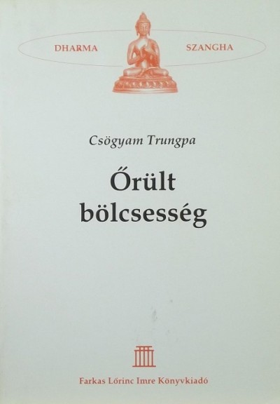 Csögyam Trungpa - Őrült bölcsesség