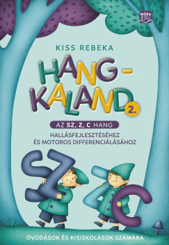 Hangkaland 2. - Az Sz, Z, C hang hall�sfejleszt�s�hez �s motoros differenci�l�s�hoz�