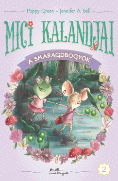 Poppy Green - Mici kalandjai - A smaragdbogy�k