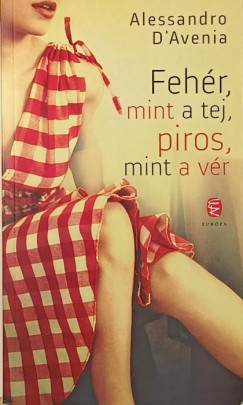 Feh�r, mint a tej, piros, mint a v�r