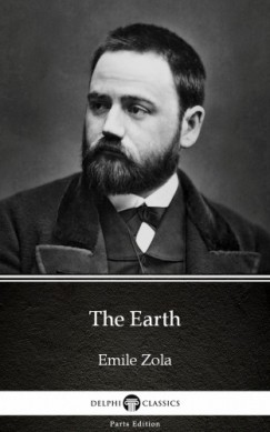 mile Zola - The Earth by Emile Zola (Illustrated)