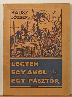 Legyen egy akol s egy psztor