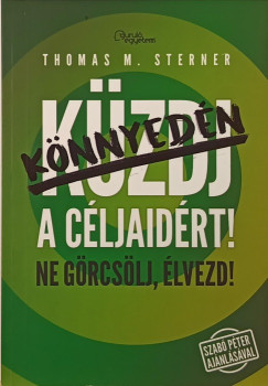 Knnyedn a cljaidrt!