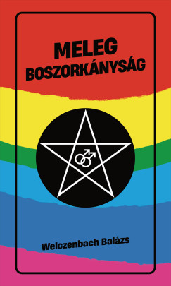 Welczenbach Balázs - Frank Robin (SZERK.) - Meleg boszorkányság