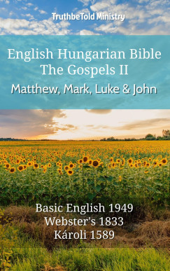 TruthBeTold Ministry - English Hungarian Bible - The Gospels II - Matthew, Mark, Luke and John