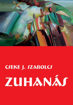 Cseke J. Szabolcs - Zuhans