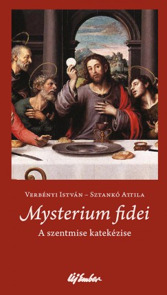 Sztank Attila - Verbnyi Istvn - Mysterium fidei