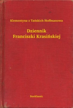 Klementyna z Tanskich Hoffmanowa - Dziennik Franciszki Krasińskiej