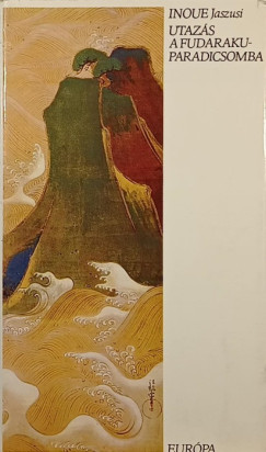 Inoue Jaszusi - Utaz�s a Fudaraku-paradicsomba