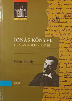 Babits Mih�ly - J�n�s k�nyve �s m�s k�ltem�nyek