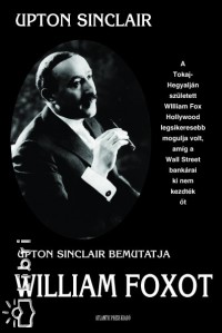 Upton Sinclair bemutatja William Foxot
