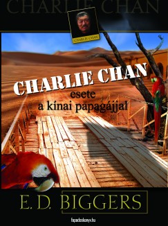 E.D. Biggers - Charlie Chan esete a knai papagjjal