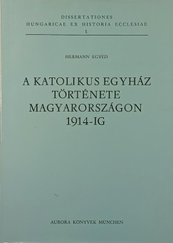 A katolikus egyhz trtnete Magyarorszgon 1914-ig