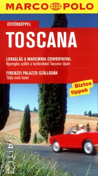 Ursula Romig-Kirsch   (Szerk.) - Toscana - Marco Polo