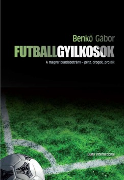 Benk Gbor - Futballgyilkosok
