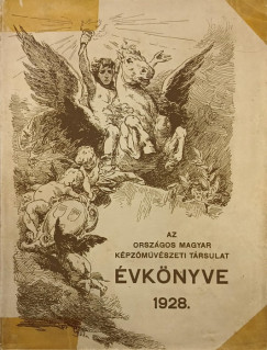 Az Orsz�gos Magyar K�pz�m�v�szeti t�rsulat �vk�nyve 1928.