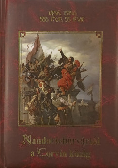 1456, 1956 - 555 �ve, 55 �ve - N�ndorfeh�rv�rt�l a Corvin k�zig