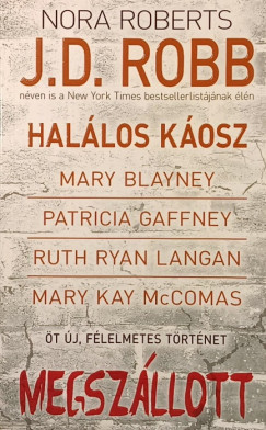 Mary Blayney - Patricia Gaffney - J. D. Robb - Mary Kay Mccomas - Nora Roberts - Ruth Ryan Langan - B�k�si J�zsef  (Szerk.) - Megsz�llott