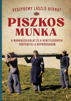 Veszprmy Bernt Lszl - Piszkos munka