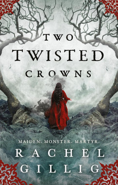 Rachel Gillig - Two Twisted Crowns
