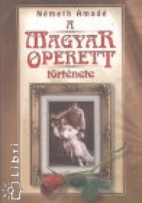 Németh Amadé - A magyar operett története