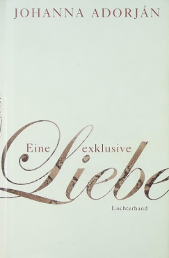 Johanna Adorjn - Eine exklusive Liebe