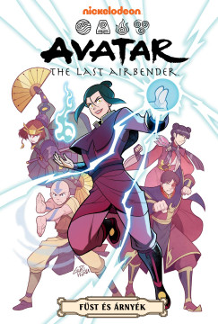 Michael Dante DiMartino - Gurihiru - Bryan Konietzko - Gene Luen Yang - AVATAR - Aang legend�ja: F�st �s �rny�k - a teljes tril�gia (k�preg�ny)