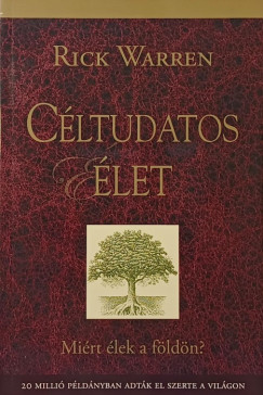 Rick Warren - Cltudatos let-Mirt lek a Fldn?