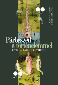 Hahner Péter - Sereg András - Párbeszéd a történelemmel