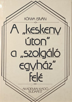 A "keskeny ton" a "szolgl egyhz" fel