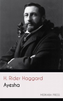 H. Rider Haggard - Ayesha