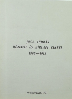Jsa Andrs - Jsa Andrs mzeumi s hrlapi cikkei 1908-1918