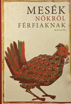 Boldizsr Ildik   (Vl.) - Boldizsr Ildik   (Szerk.) - Mesk nkrl frfiaknak