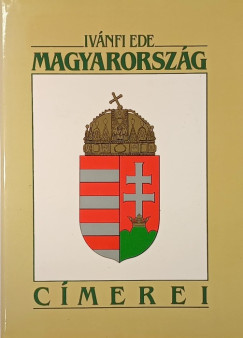 A magyar birodalom -  Magyarorszg s rszeinek cmerei