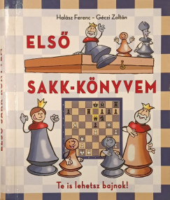 Géczi Zoltán - Halász Ferenc - Első sakk-könyvem
