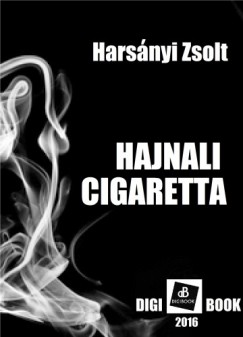 Harsnyi Zsolt - Hajnali cigaretta