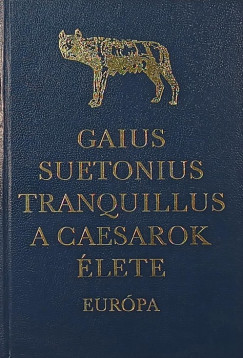 Suetonius Tranquillus - A Caesarok élete