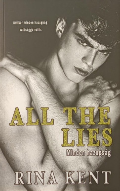 Rina Kent - All the Lies - Minden hazugs�g
