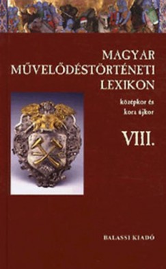 Magyar Mveldstrtneti Lexikon VIII.