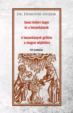 Szent Gellrt hegye s a boszorknyok - A boszorknyok gylse a magyar nphitben